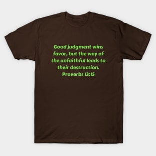 Bible Verse Proverbs 13:15 T-Shirt